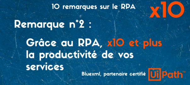 UiPath RPA productivité des services - bluexml expert ECM GED BPM Archivage Signature électronique