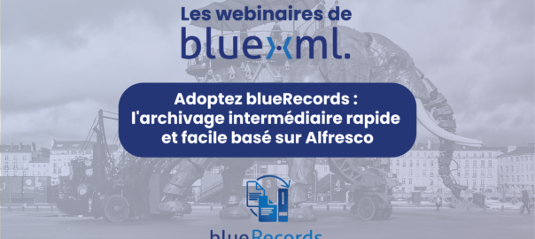 Webinar BlueRecords - GED Alfresco Archivage - Bluexml
